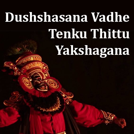 Dushshasana Vadhe – Yakshagana